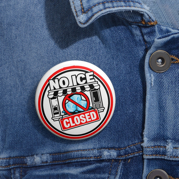 No Ice Closed Pin Button — Funny Snow Day Enamel-Style Lapel Pin