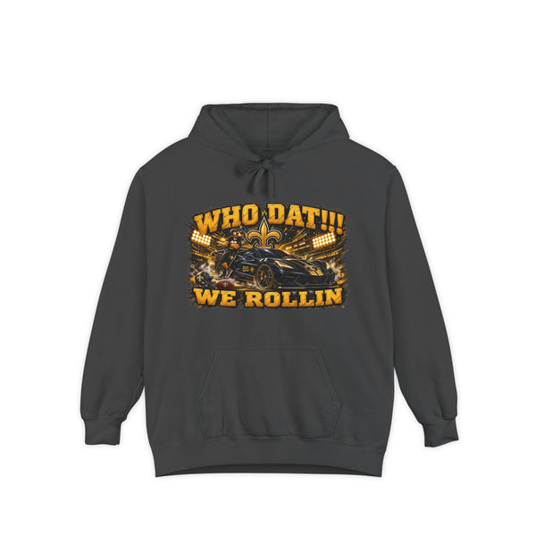 Who Dat!! We Rollin Hoodie - Football Fan Pullover